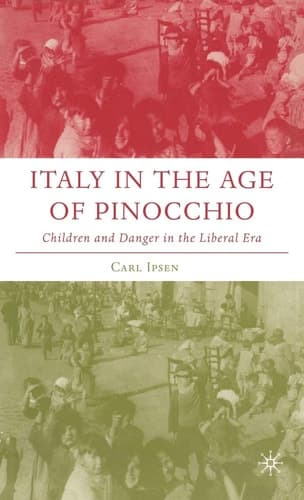 Italy in the Age of Pinocchio: Children and Danger in the Liberal Era (Italian and Italian American Studies)