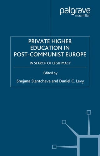 Private Higher Education in Post-Communist Europe In Search of Legitimacy