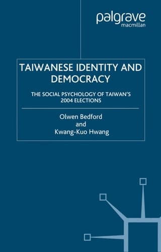 Taiwanese Identity and Democracy: The Social Psychology of Taiwan's 2004 Elections