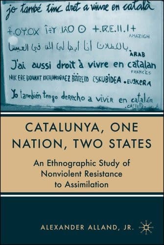 Catalunya, One Nation, Two States An Ethnographic Study of Nonviolent Resistance to Assimilation
