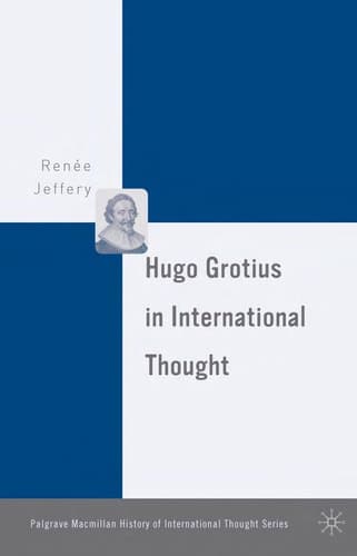 Hugo Grotius in International Thought (The Palgrave Macmillan History of International Thought)