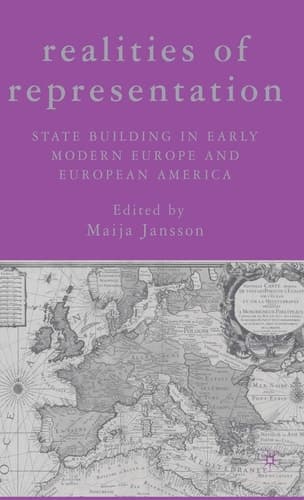 Realities of Representation State Building in Early Modern Europe and European America