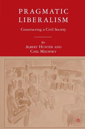 Pragmatic Liberalism: Constructing a Civil Society