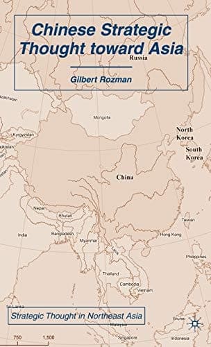 Chinese Strategic Thought toward Asia (Strategic Thought in Northeast Asia)