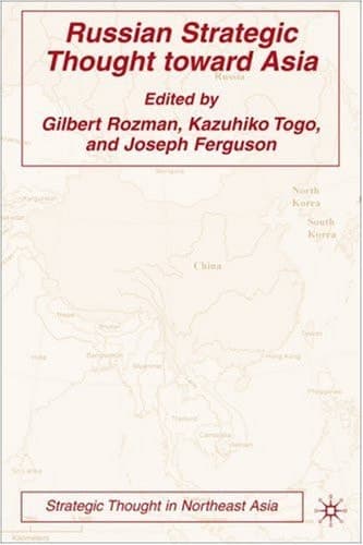 Russian Strategic Thought toward Asia