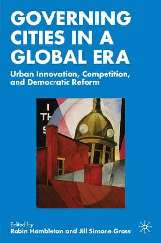 Governing Cities in a Global Era Urban Innovation, Competition, and Democratic Reform