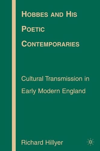 Hobbes and His Poetic Contemporaries Cultural Transmission in Early Modern England