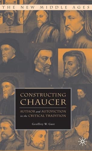 Constructing Chaucer Author and Autofiction in the Critical Tradition