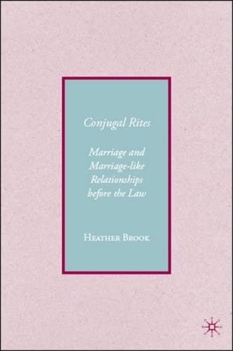 Conjugality: Marriage and Marriage-like Relationships before the Law