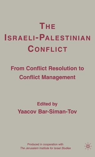 The Israeli-Palestinian Conflict From Conflict Resolution to Conflict Management
