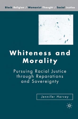 Whiteness and Morality Pursuing Racial Justice Through Reparations and Sovereignty