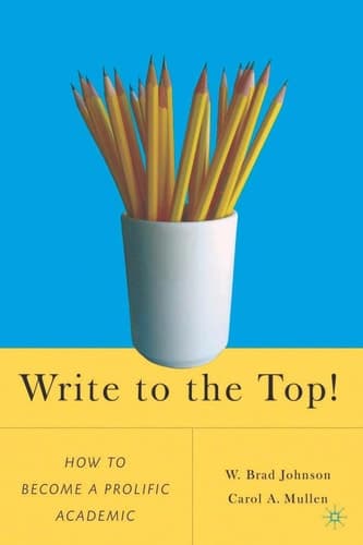 Write to the Top! How to Become a Prolific Academic