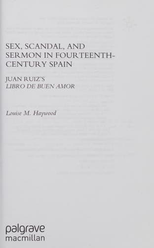 Sex, Scandal, and Sermon in Fourteenth-Century Spain Juan Ruiz's Libro de Buen Amor