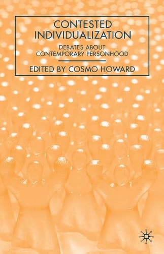 Contested Individualization: Debates about Contemporary Personhood