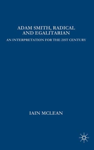 Adam Smith, Radical and Egalitarian An Interpretation for the 21st Century