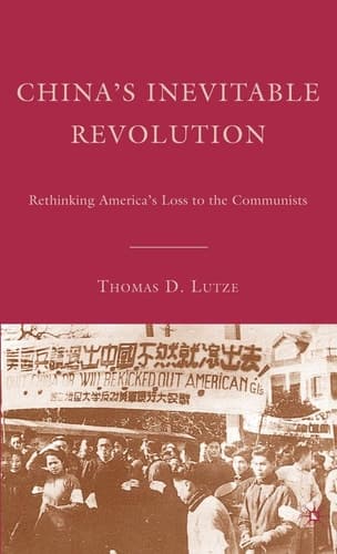 China’s Inevitable Revolution Rethinking America’s Loss to the Communists
