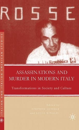Assassinations and Murder in Modern Italy: Transformations in Society and Culture (Italian and Italian American Studies)