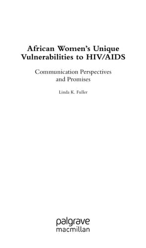 African Women's Unique Vulnerabilities to HIV/AIDS Communication Perspectives and Promises
