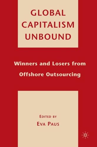 Global Capitalism Unbound Winners and Losers from Offshore Outsourcing