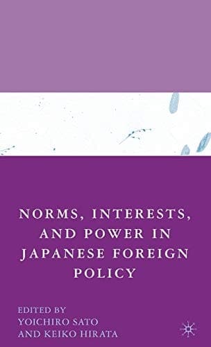 Norms, Interests, and Power in Japanese Foreign Policy