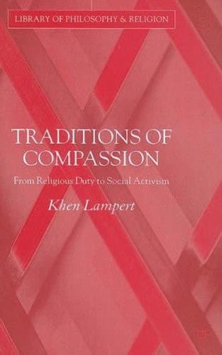 Traditions of Compassion From Religious Duty to Social Activism