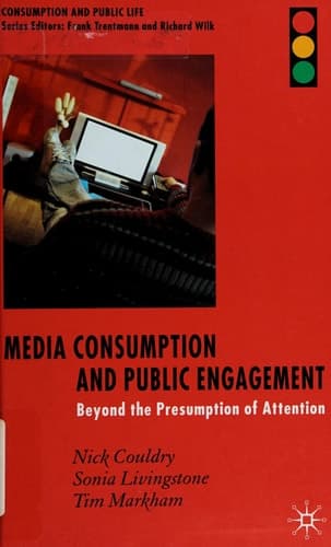 Media Consumption and Public Engagement Beyond the Presumption of Attention