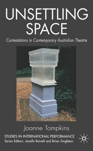 Unsettling Space Contestations in Contemporary Australian Theatre