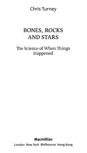 Bones, Rocks and Stars The Science of When Things Happened