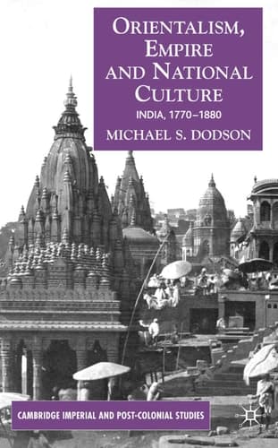 Orientalism, Empire, and National Culture India, 1770-1880