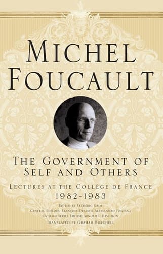 The Government of Self and Others Lectures at the Collège de France 1982–1983