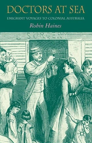 Doctors at Sea Emigrant Voyages to Colonial Australia