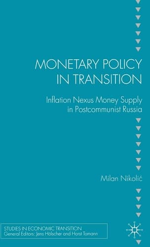 Monetary Policy in Transition Inflation Nexus Money Supply in Postcommunist Russia
