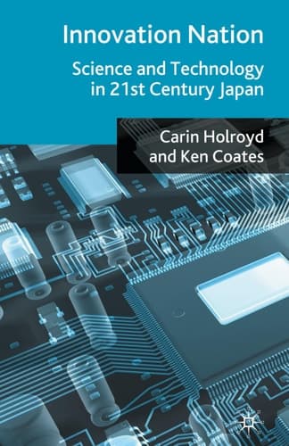 Innovation Nation: Science and Technology in 21st Century Japan