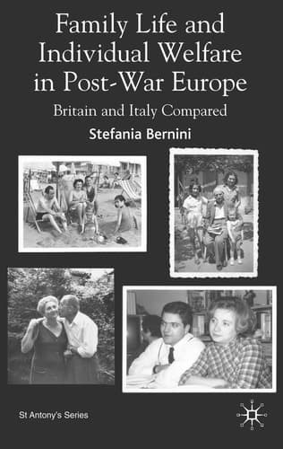 Family Life and Individual Welfare in Post-war Europe Britain and Italy Compared