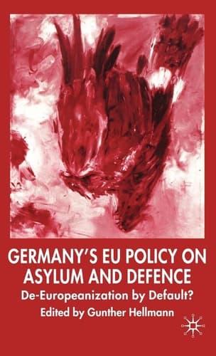 Germany's EU Policy on Asylum and Defence De-Europeanization by Default?