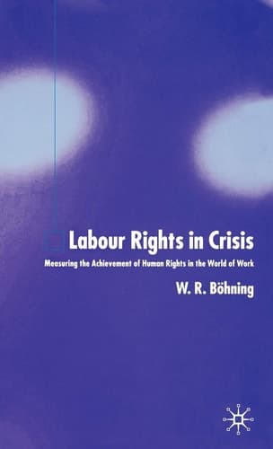Labour Rights in Crisis Measuring the Achievement of Human Rights in the World of Work