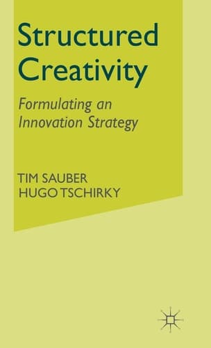 Structured Creativity Formulating an Innovation Strategy