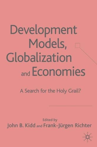 Development Models, Globalization and Economies A Search for the Holy Grail?