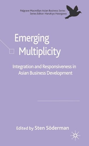 Emerging Multiplicity Integration and Responsiveness in Asian Business Development