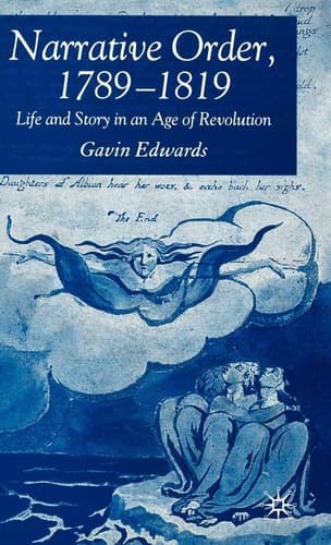 Narrative Order, 1789-1819 Life and Story in an Age of Revolution
