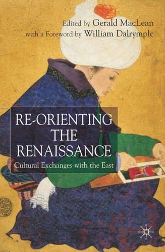 Re-Orienting the Renaissance Cultural Exchanges with the East