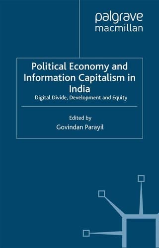 Political Economy and Information Capitalism in India Digital Divide, Development Divide and Equity
