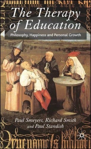 The Therapy of Education Philosophy, Happiness and Personal Growth