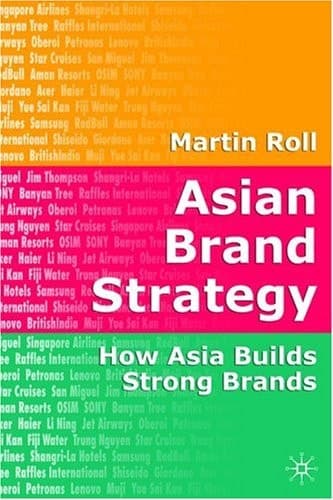 Asian Brand Strategy How Asia Builds Strong Brands
