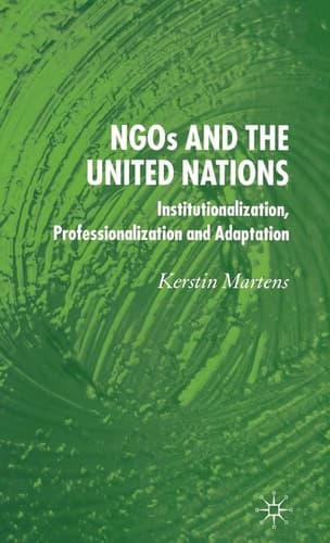 NGO's and the United Nations Institutionalization, Professionalization and Adaptation