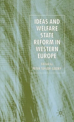 Ideas and Welfare State Reform in Western Europe