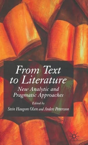 From Text to Literature New Analytic and Pragmatic Approaches