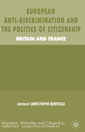 European Anti-Discrimination and the Politics of Citizenship Britain and France