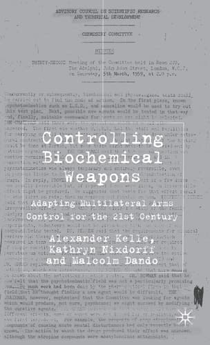 Controlling Biochemical Weapons Adapting Multilateral Arms Control for the 21st Century