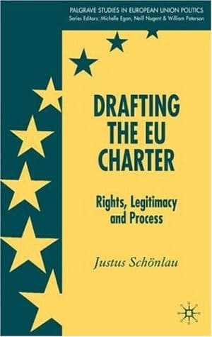 Drafting the EU Charter Rights, Legitimacy and Process